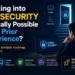 Is Breaking into Cybersecurity Realistically Possible Without Prior IT Experience?